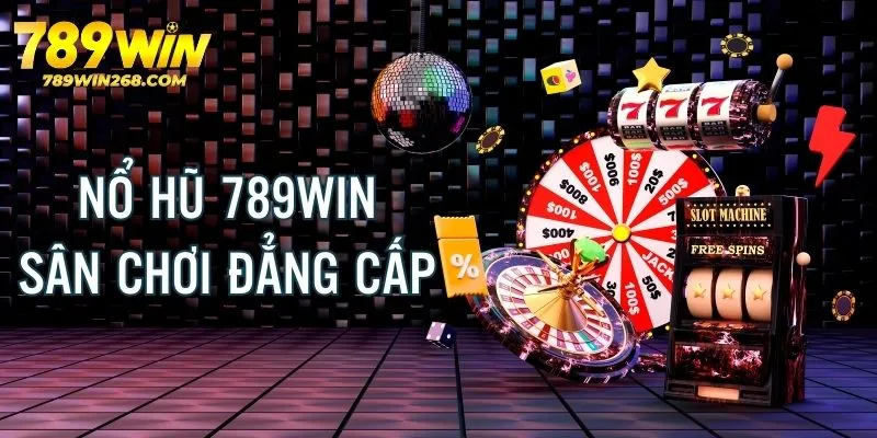 Giới thiệu chuyên mục nổ hũ tại cổng game 789win